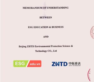 HỢP TÁC GIỮA ESG EDUCATION & BUSINESS VÀ BEIJING ZHTD ENVIRONMENTAL PROTECTION SCIENCE & TECHNOLOGY CO., LTD