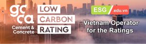 [Thông cáo] GCCA chỉ định ESG Education & Business làm đối tác vận hành hệ thống Low Carbon Ratings tại Việt Nam – Bước tiến chiến lược thúc đẩy xây dựng xanh trong ngành xi măng và bê tông.
